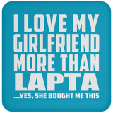 I Love My Girlfriend More Than Lapta - Drink Coaster