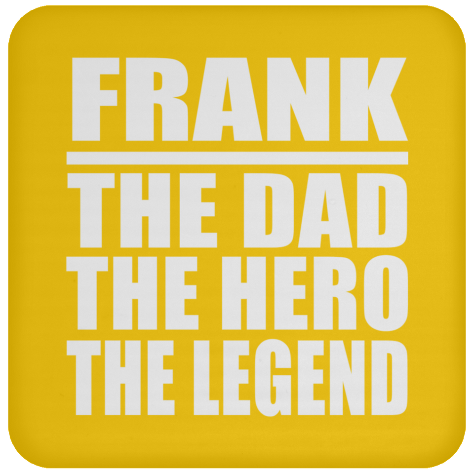 Frank The Dad The Hero The Legend - Drink Coaster