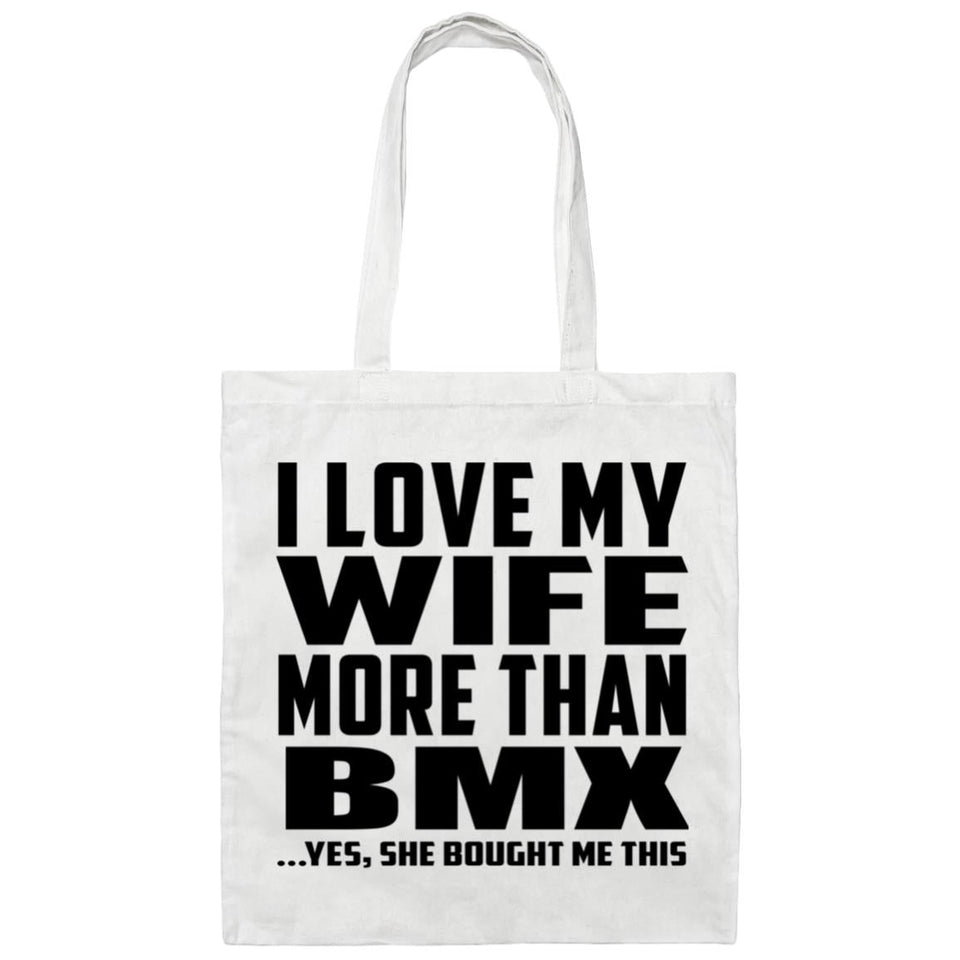 I Love My Wife More Than Bmx - Tote Bag White