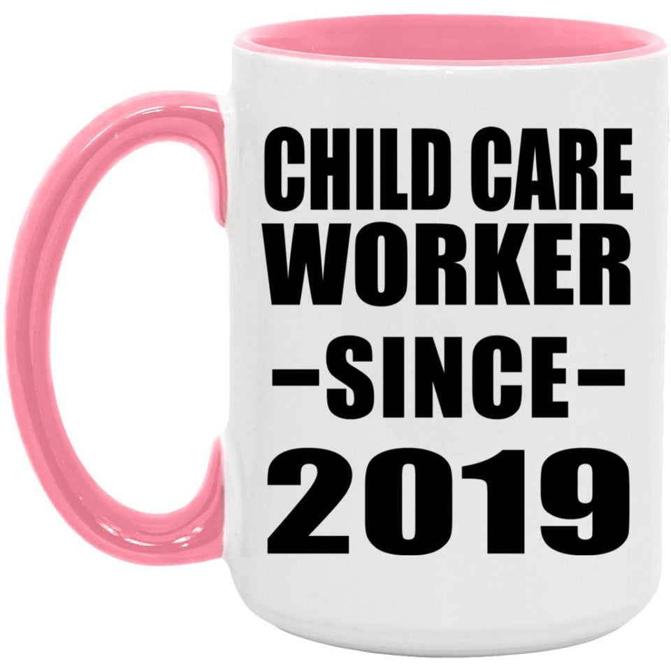 Child Care Worker Since 2019 - 15oz Accent Mug Pink