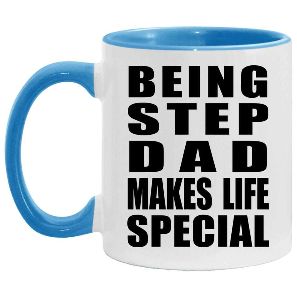 Being Step Dad Makes Life Special - 11oz Accent Mug Blue