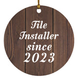 Tile Installer Since 2023 - Circle Ornament D