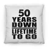 50th Anniversary 50 Years Down Lifetime To Go - Throw Pillow
