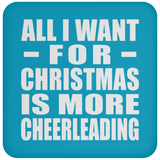 All I Want For Christmas Is More Cheerleading - Coaster
