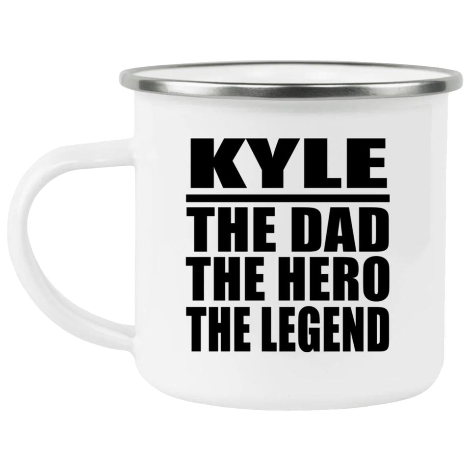 Kyle The Dad The Hero The Legend - 12oz Camping Mug