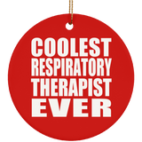 Coolest Respiratory Therapist Ever - Circle Ornament