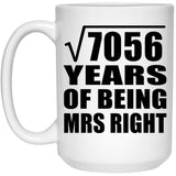 84th Anniversary Square Root of 7056 Years of Being Mrs Right - 15oz Coffee Mug