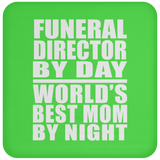 Funeral Director By Day World's Best Mom By Night - Drink Coaster