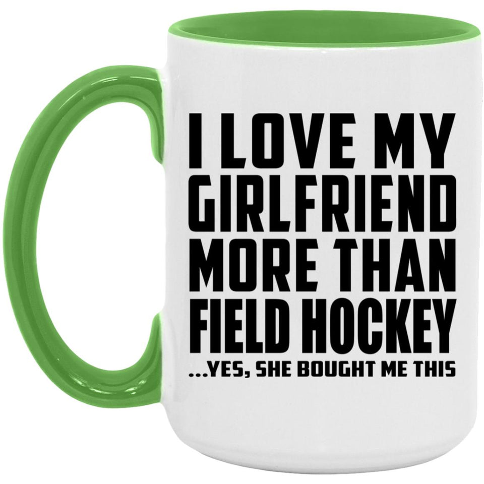 I Love My Girlfriend More Than Field Hockey - 15oz Accent Mug Green