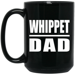 Whippet Dad - 15oz Coffee Mug Black