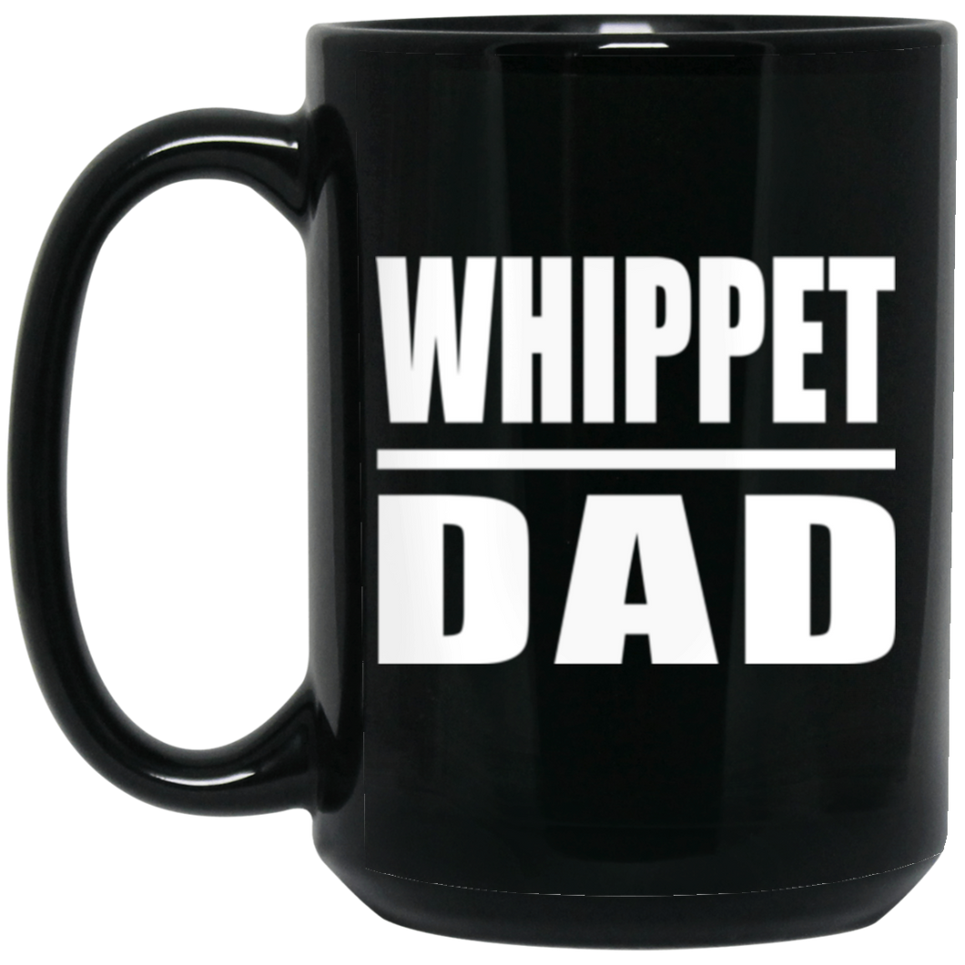 Whippet Dad - 15oz Coffee Mug Black