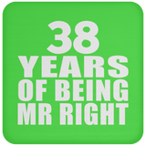 38th Anniversary 38 Years Of Being Mr Right - Drink Coaster