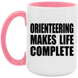Orienteering Makes Life Complete - 15oz Accent Mug Pink