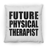 Future Physical Therapist - Throw Pillow