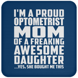 Proud Optometrist Mom Of Awesome Daughter - Drink Coaster