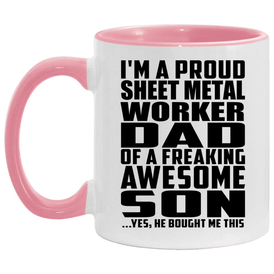 Proud Sheet Metal Worker Dad Of Awesome Son - 11oz Accent Mug Pink