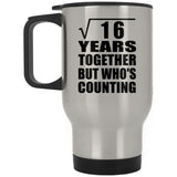 4th Anniversary Square Root of 16 Years Who's Counting - Silver Travel Mug
