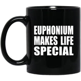 Euphonium Makes Life Special - 11oz Coffee Mug Black
