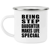 Being Step Daughter Makes Life Special - 12oz Camping Mug