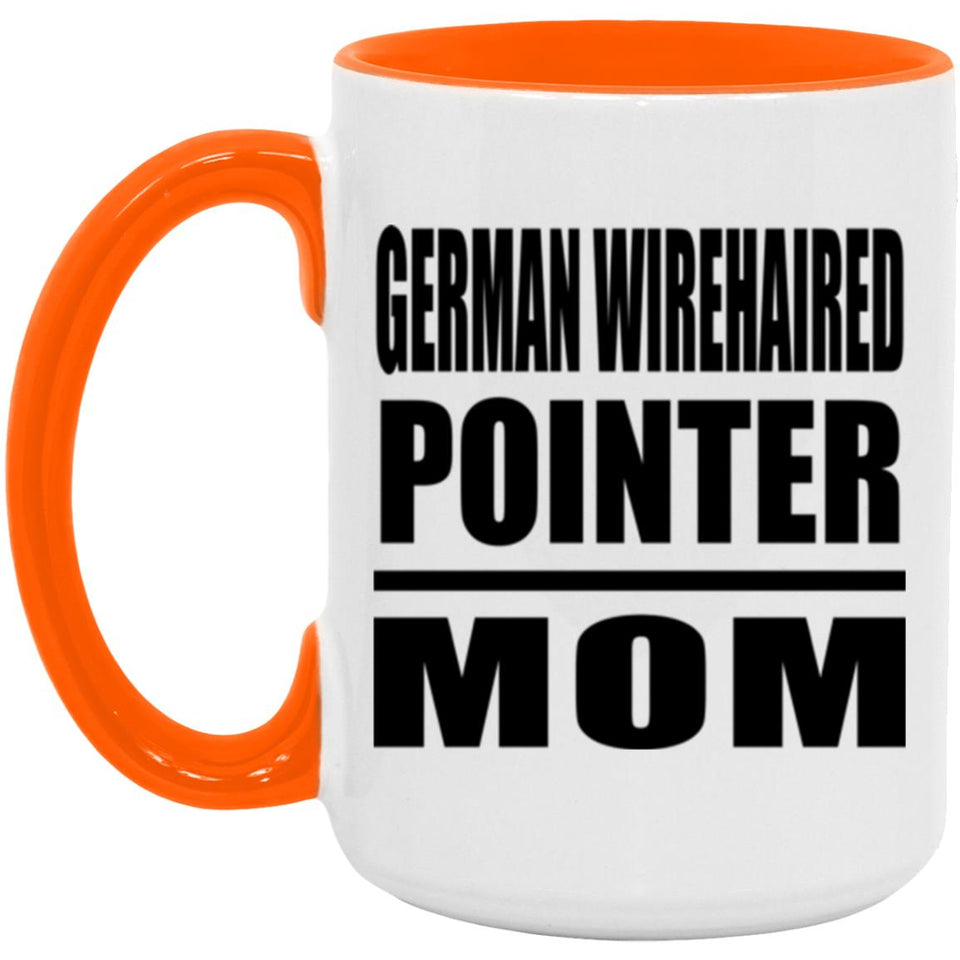 German Wirehaired Pointer Mom - 15oz Accent Mug Orange