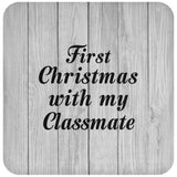 First Christmas With My Classmate - Drink Coaster F