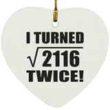 92nd Birthday I Turned Square Root of 2116 Twice - Heart Ornament