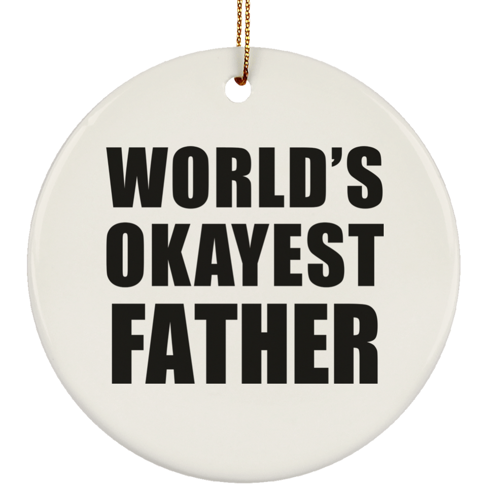 World's Okayest Father - Circle Ornament