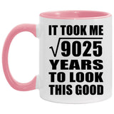95th Birthday Took Square Root of 9025 Years To Look Good - 11oz Accent Mug Pink
