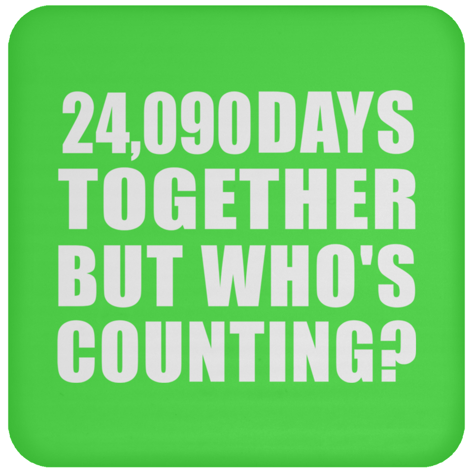 66th Anniversary 24,090 Days Together But Who's Counting - Drink Coaster