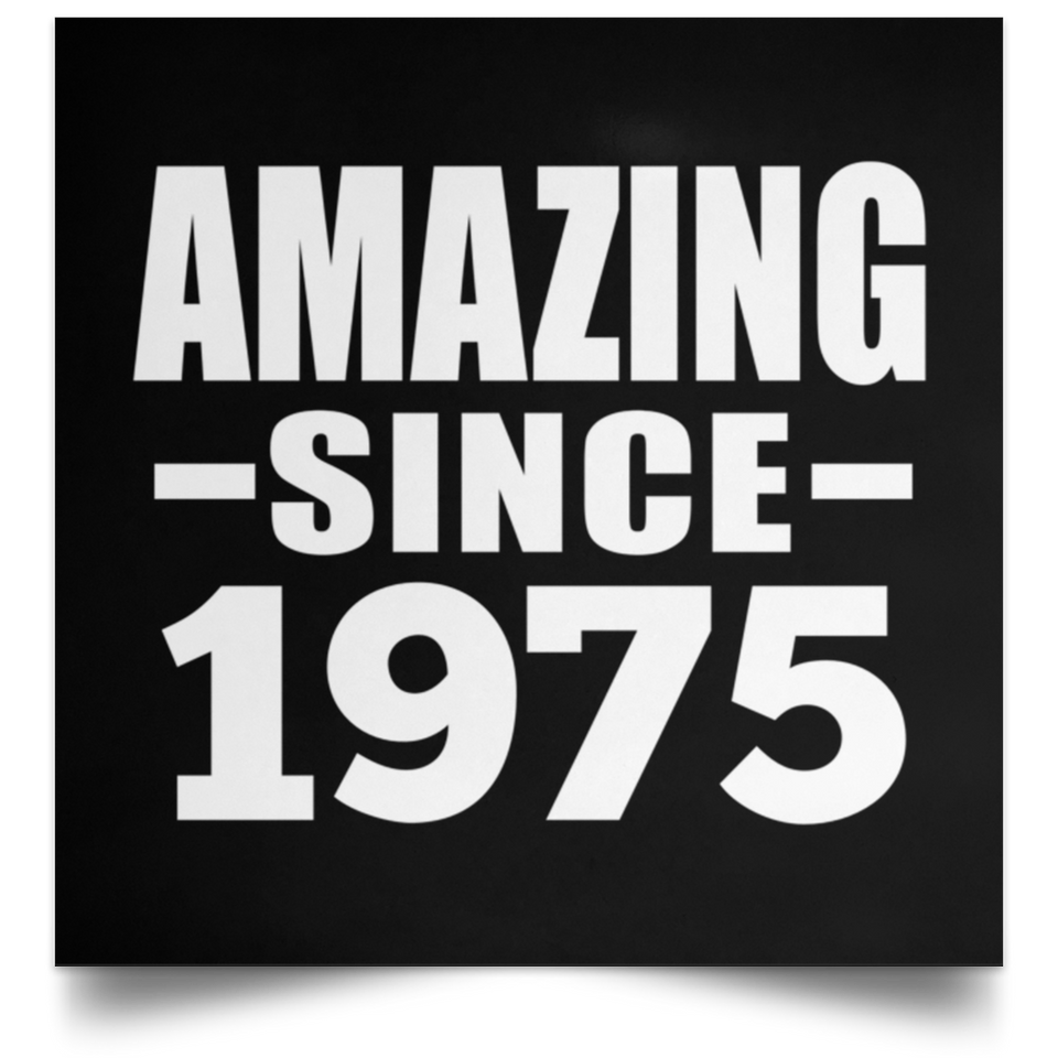 49th Birthday Amazing Since 1975 - Poster Square