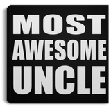 Most Awesome Uncle - Canvas Square