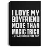 I Love My Boyfriend More Than Magic Trick - Canvas Portrait