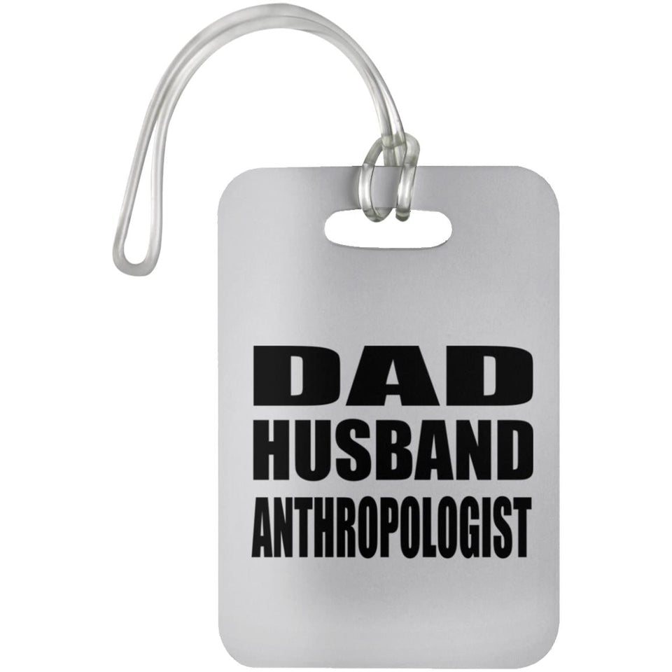 Dad Husband Anthropologist - Luggage Bag Tag