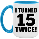 30th Birthday I Turned 15 Twice - 15oz Accent Mug Blue