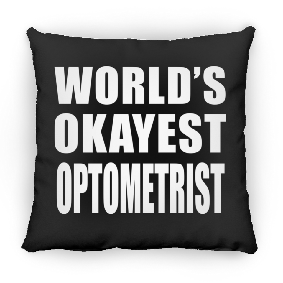 World's Okayest Optometrist - Throw Pillow Black
