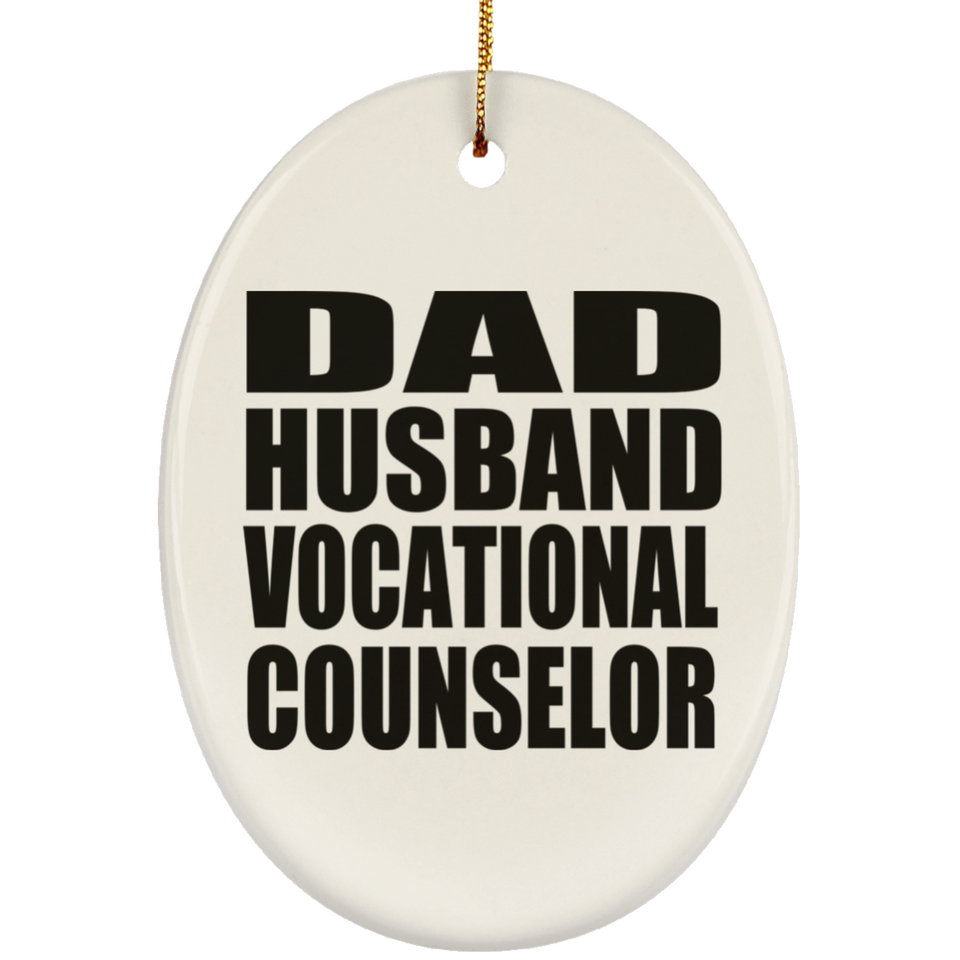 Dad Husband Vocational Counselor - Oval Ornament