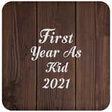 First Year As Kid 2021 - Drink Coaster D