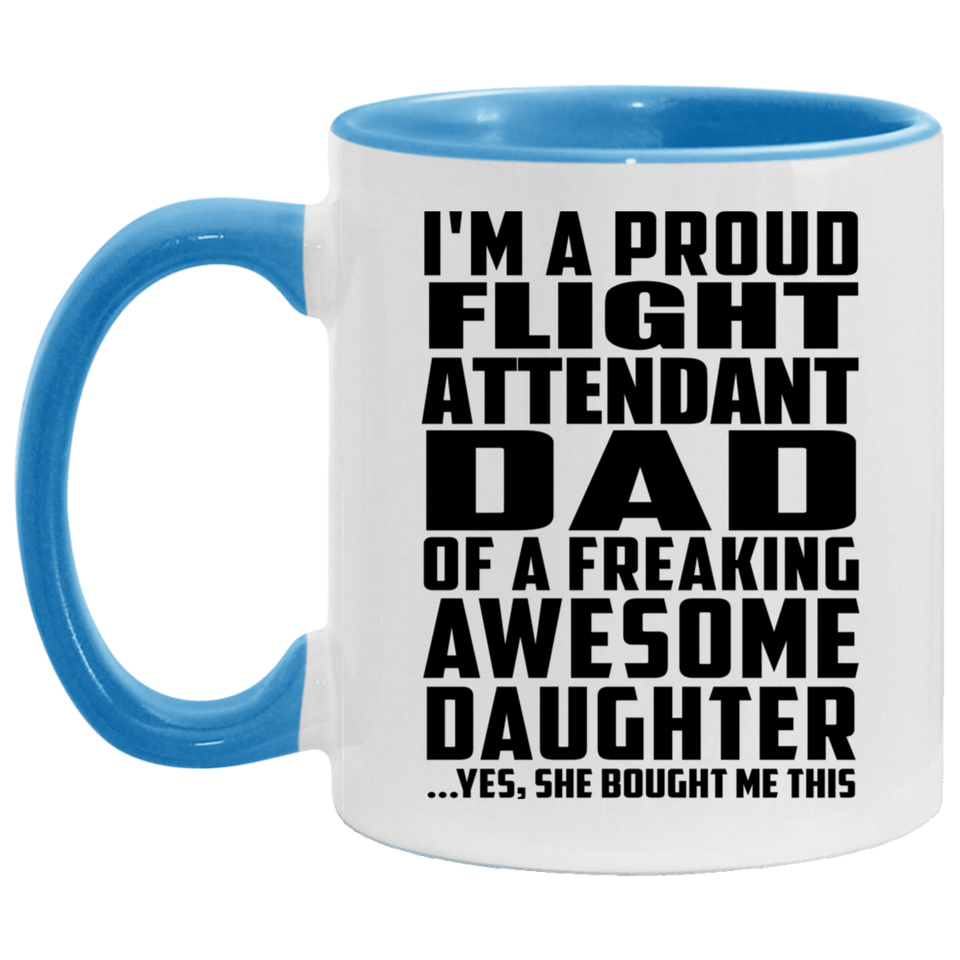Proud Flight Attendant Dad Of Awesome Daughter - 11oz Accent Mug Blue