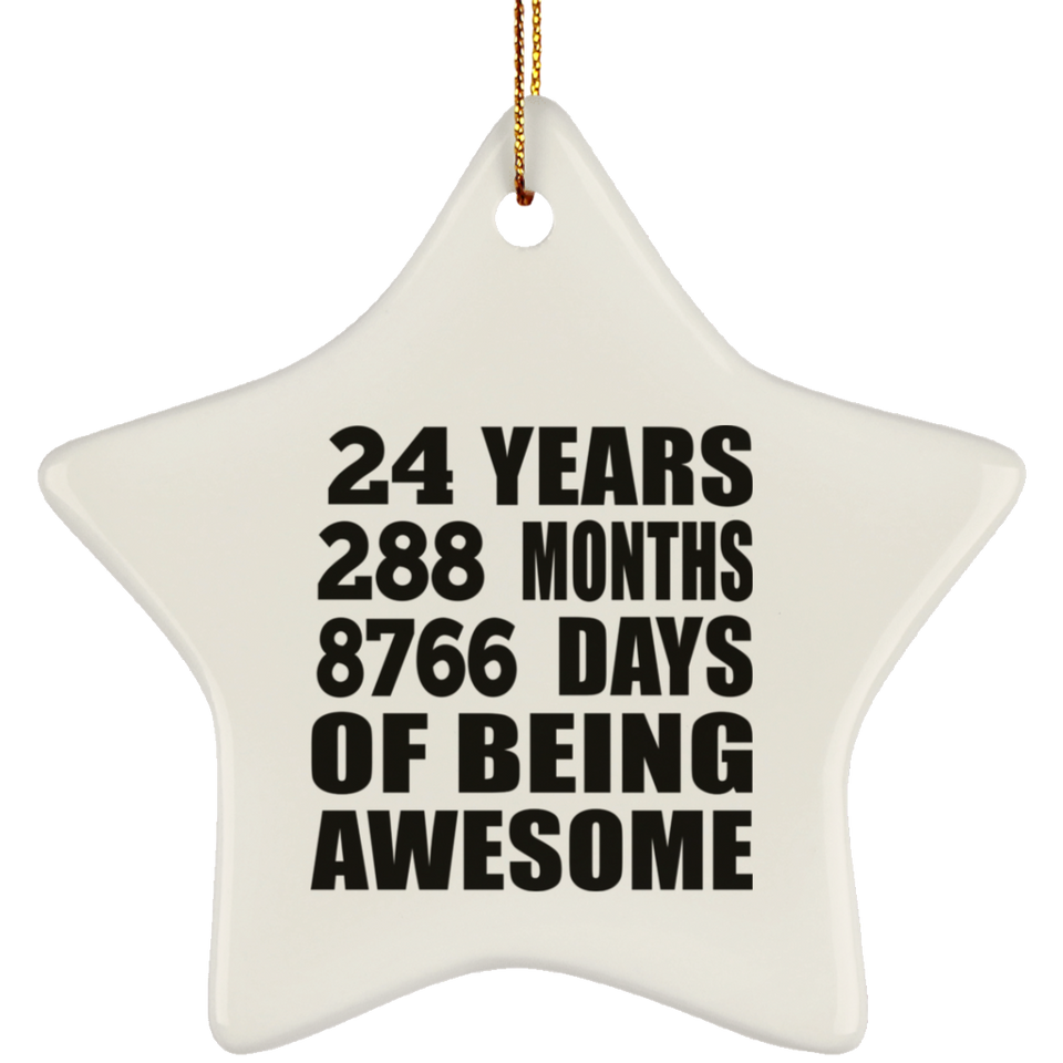 24th Birthday 24 Years 288 Months 8766 Days Of Awesome - Star Ornament