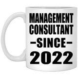Management Consultant Since 2022 - 11oz Coffee Mug