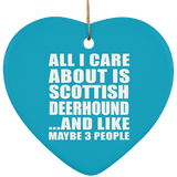All I Care About Is Scottish Deerhound - Heart Ornament