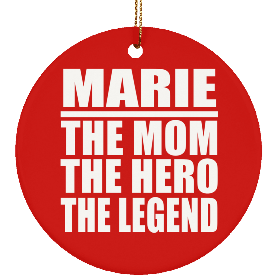 Marie The Mom The Hero The Legend - Circle Ornament