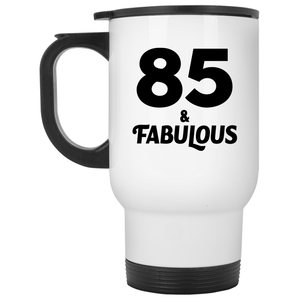 85th Birthday 85 & Fabulous - White Travel Mug