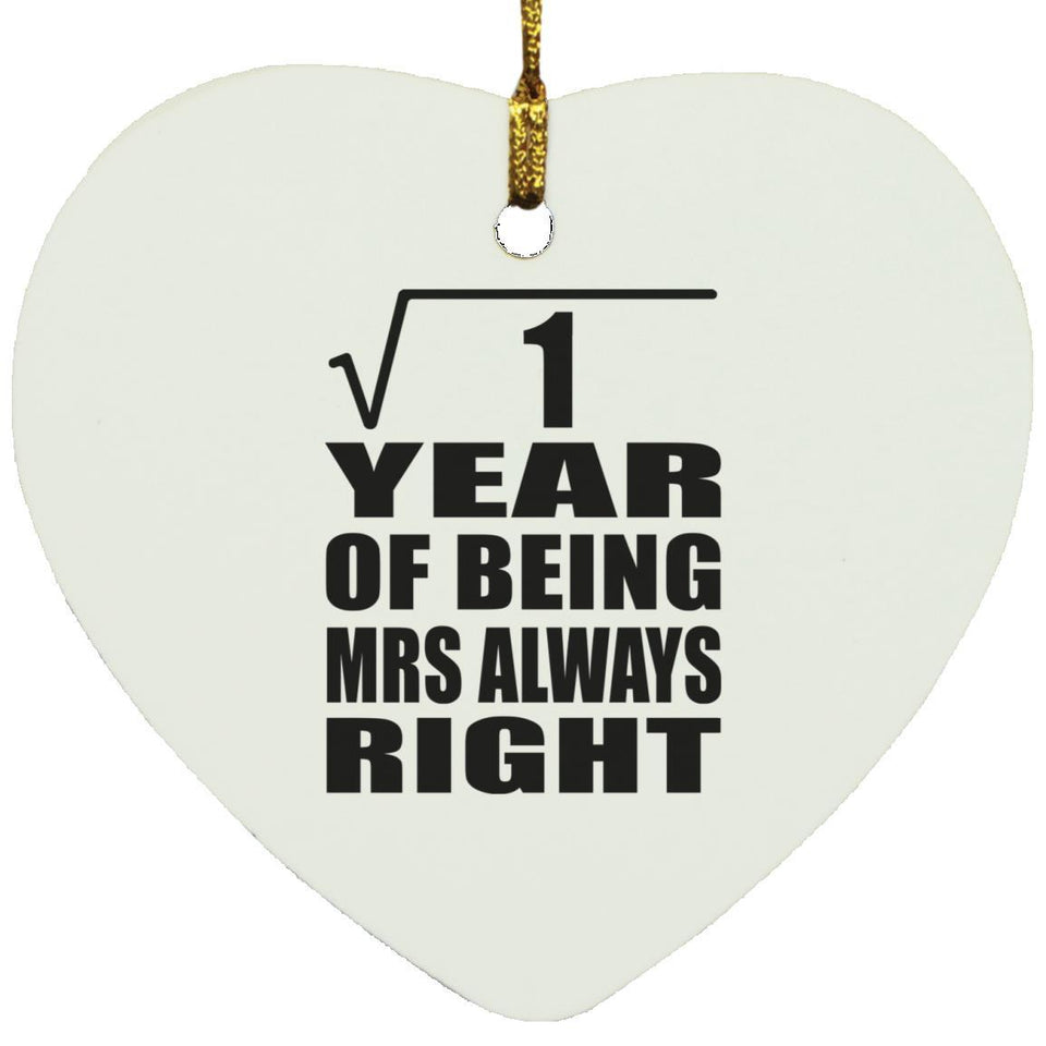 1st Anniversary Square Root of 1 Year Mrs Always Right - Heart Ornament