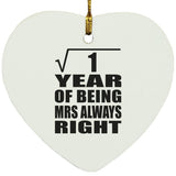 1st Anniversary Square Root of 1 Year Mrs Always Right - Heart Ornament