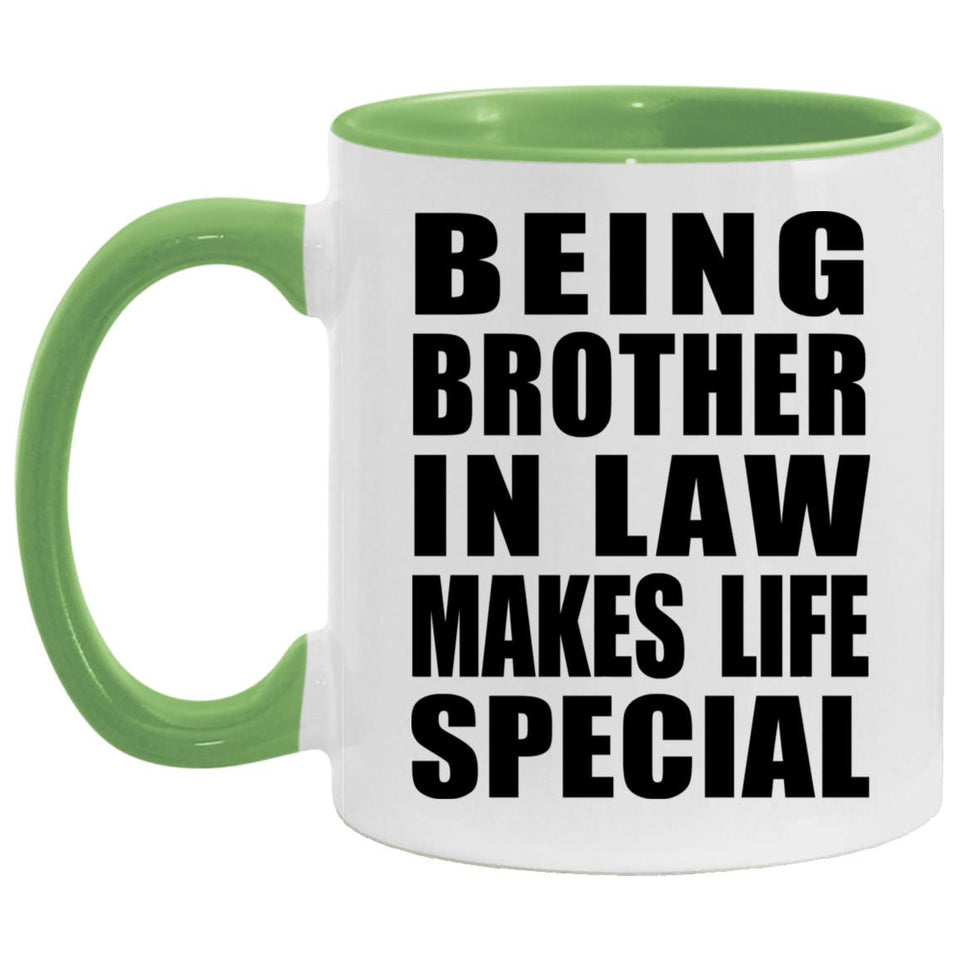 Being Brother In Law Makes Life Special - 11oz Accent Mug Green