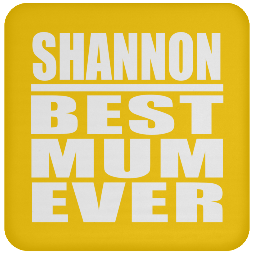 Shannon Best Mum Ever - Drink Coaster
