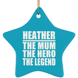 Heather The Mum The Hero The Legend - Star Ornament