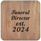 Funeral Director Established Est. 2024 - Drink Coaster C