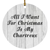 All I Want For Christmas Is My Chartreux - Circle Ornament F